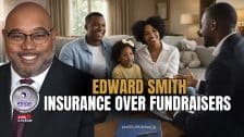 Edward Smith Shares Why It's Important To Obtain Life Insurance, Let's End Crowdfunding For Funerals