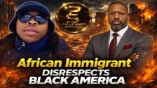 Hostile African Immigrant Go In On Black America, Says We Run Nothing But Our Mouths