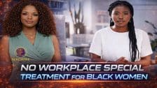 Sarah Claims Black Women Get Special Treatment In The Workplace, That's A Bold Faced Lie
