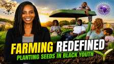 From Soil to Legacy, Black Farmer is Growing Food AND Future Black Leaders