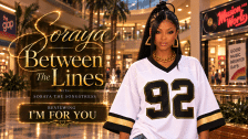 Between The Lines With Soraya The Songstress: I'm For You